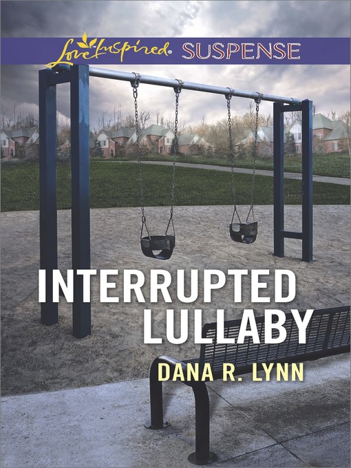 Title details for Interrupted Lullaby by Dana R. Lynn - Available